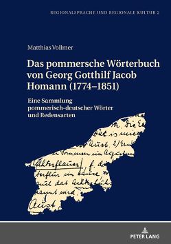 Das pommersche Wörterbuch von Georg Gotthilf Jacob Homann (1774–1851) von Vollmer,  Matthias