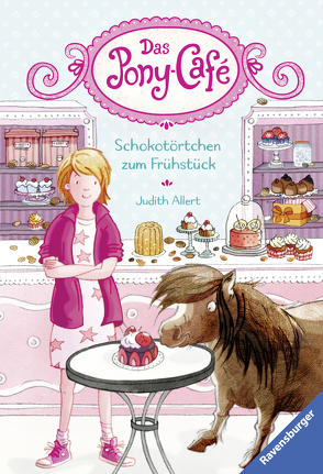 Das Pony-Café, Band 1: Schokotörtchen zum Frühstück von Allert,  Judith, Gerhaher,  Eleonore