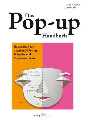Das Pop-up-Handbuch von Carter,  David A., Diaz,  James, Heuner,  Almuth