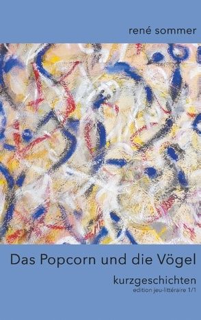 Das Popcorn und die Vögel von ib-lyric,  artfactory, Sommer,  René