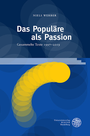 Das Populäre als Passion von Penke,  Niels, Schaffrick,  Matthias, Werber,  Niels