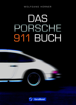 Das Porsche 911 Buch von Hörner,  Wolfgang