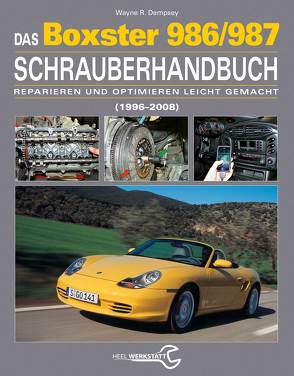 Das Porsche Boxster 986/987 Schrauberhandbuch von Dempsey,  Wayne R.