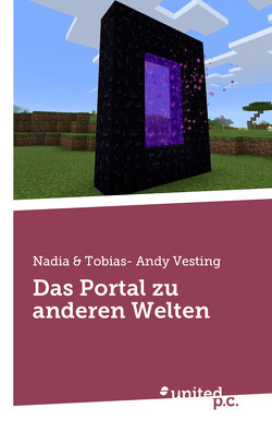 Das Portal zu anderen Welten von Tobias- Andy Vesting,  Nadia &