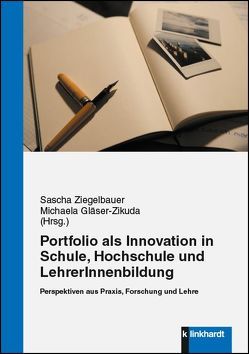 Das Portfolio als Innovation in Schule, Hochschule und LehrerInnenbildung von Gläser-Zikuda,  Michaela, Ziegelbauer,  Sascha