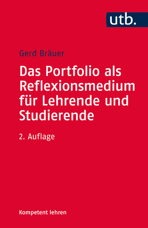 Das Portfolio als Reflexionsmedium für Lehrende und Studierende von Bräuer,  Gerd