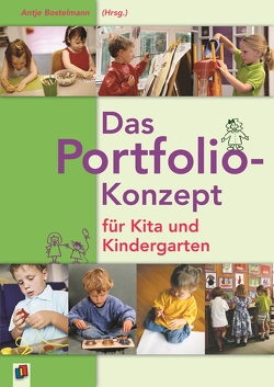 Das Portfolio-Konzept für Kita und Kindergarten von Bostelmann,  Antje, Essle,  Alexandra von Weber