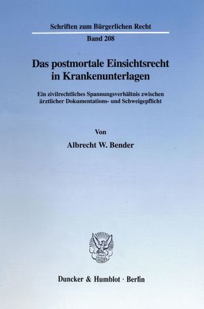 Das postmortale Einsichtsrecht in Krankenunterlagen. von Bender,  Albrecht W.