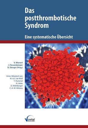 Das postthrombotische Syndrom – Eine systematische Übersicht von Flessenkämper,  Ingo, Stenger,  Dietmar, Wienert,  Volker