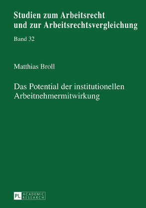 Das Potential der institutionellen Arbeitnehmermitwirkung von Broll,  Matthias
