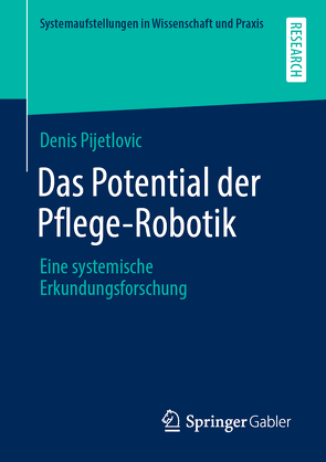Das Potential der Pflege-Robotik von Pijetlovic,  Denis