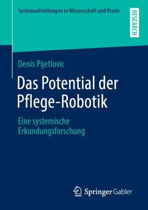 Das Potential der Pflege-Robotik von Pijetlovic,  Denis