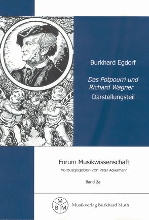 Das Potpourri und Richard Wagner von Egdorf,  Burkhard