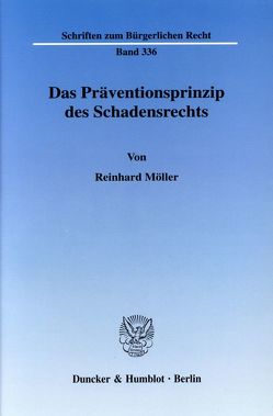 Das Präventionsprinzip des Schadensrechts. von Möller,  Reinhard