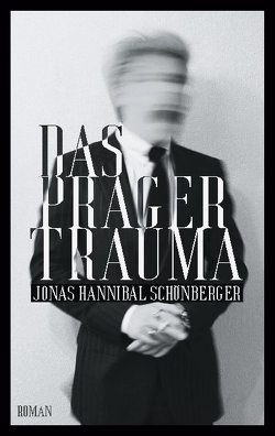 Das Prager Trauma von Schönberger,  Jonas Hannibal