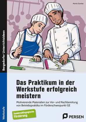 Das Praktikum i. d. Werkstufe erfolgreich meistern von Dumler,  Moritz