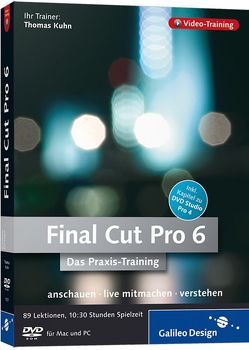 Das Praxis-Training Final Cut Pro 6 von Kuhn,  Thomas