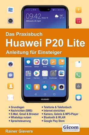 Das Praxisbuch Huawei P20 Lite – Anleitung für Einsteiger von Gievers,  Rainer