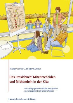 Das Praxisbuch: Mitentscheiden und Mithandeln in der Kita von Hansen,  Rüdiger, Knauer,  Raingard