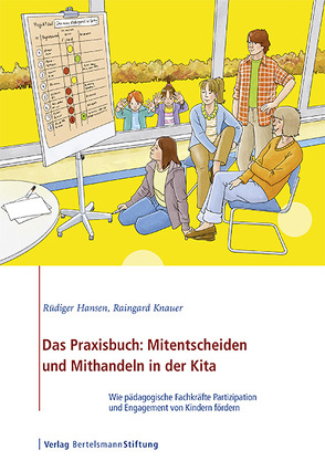 Das Praxisbuch: Mitentscheiden und Mithandeln in der Kita von Hansen,  Rüdiger, Knauer,  Raingard