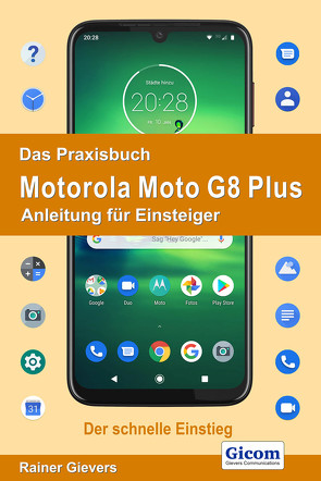 Das Praxisbuch Motorola Moto G8 Plus – Anleitung für Einsteiger von Gievers,  Rainer