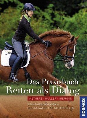 Das Praxisbuch – Reiten als Dialog von Meyners,  Eckart, Müller,  Hannes, Niemann,  Kerstin