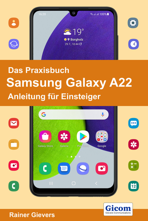 Das Praxisbuch Samsung Galaxy A22 – Anleitung für Einsteiger von Gievers,  Rainer