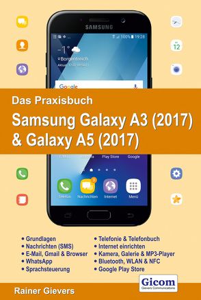 Das Praxisbuch Samsung Galaxy A3 (2017) & Galaxy A5 (2017) – Handbuch für Einsteiger von Gievers,  Rainer