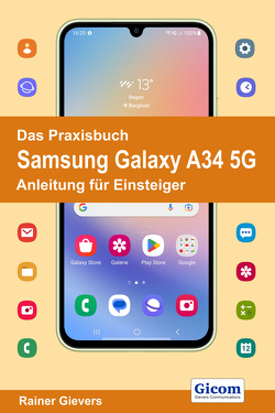 Das Praxisbuch Samsung Galaxy A34 5G – Anleitung für Einsteiger von Gievers,  Rainer