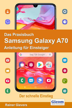 Das Praxisbuch Samsung Galaxy A70 – Anleitung für Einsteiger von Gievers,  Rainer
