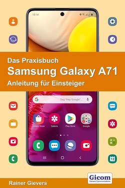 Das Praxisbuch Samsung Galaxy A71 – Anleitung für Einsteiger von Gievers,  Rainer