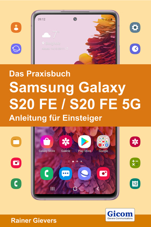 Das Praxisbuch Samsung Galaxy S20 FE / S20 FE 5G – Anleitung für Einsteiger von Gievers,  Rainer