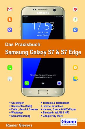 Das Praxisbuch Samsung Galaxy S7 & S7 Edge – Handbuch für Einsteiger von Gievers,  Rainer