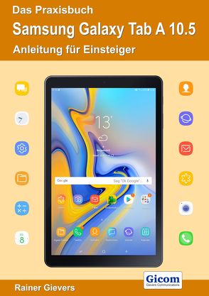 Das Praxisbuch Samsung Galaxy Tab A 10.5 – Anleitung für Einsteiger von Gievers,  Rainer