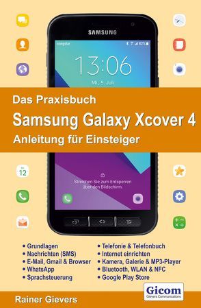 Das Praxisbuch Samsung Galaxy Xcover 4 – Anleitung für Einsteiger von Gievers,  Rainer