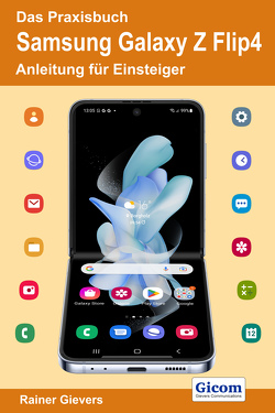 Das Praxisbuch Samsung Galaxy Z Flip4 – Anleitung für Einsteiger von Gievers,  Rainer