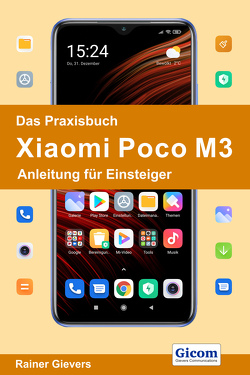 Das Praxisbuch Xiaomi Poco M3 – Anleitung für Einsteiger von Gievers,  Rainer