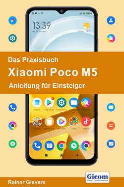 Das Praxisbuch Xiaomi Poco M5 – Anleitung für Einsteiger von Gievers,  Rainer