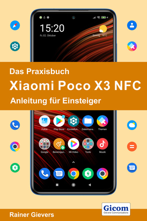 Das Praxisbuch Xiaomi Poco X3 NFC – Anleitung für Einsteiger von Gievers,  Rainer