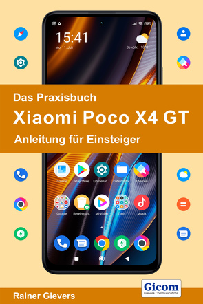 Das Praxisbuch Xiaomi Poco X4 GT – Anleitung für Einsteiger von Gievers,  Rainer