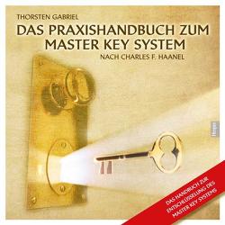 Das Praxishandbuch zum Master Key System von Gabriel,  Thorsten