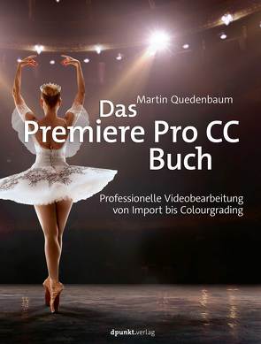 Das Premiere Pro CC-Buch von Quedenbaum,  Martin