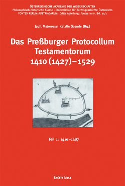Das Preßburger Protocollum Testamentorum 1410 (1427)-1529 von Majorossy,  Judit, Szende,  Katalin