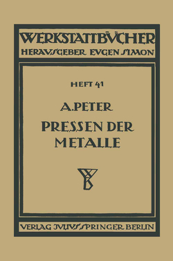 Das Pressen der Metalle (Nichteisenmetalle) von Peter,  August