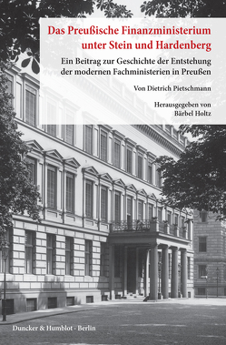 Das preußische Finanzministerium unter Stein und Hardenberg. von Holtz,  Bärbel, Pietschmann,  Dietrich, Tempel,  Klaus