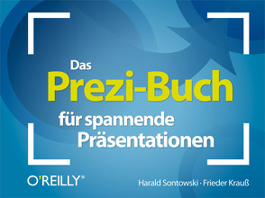 Das Prezi-Buch für spannende Präsentationen von Krauß,  Frieder, Sontowski,  Harald