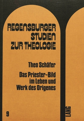 Das Priester-Bild im Leben und Werk des Origenes von Schäfer,  Theo