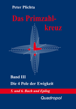 Das Primzahlkreuz / Das Primzahlkreuz – Band III von Plichta,  Peter