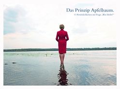 Das Prinzip Apfelbaum. 11 Persönlichkeiten zur Frage „Was bleibt?“ von „Mein Erbe tut Gutes. Das Prinzip Apfelbaum“,  Initiative, Flitner,  Bettina