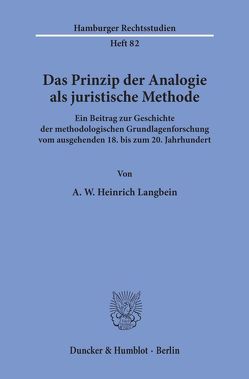 Das Prinzip der Analogie als juristische Methode. von Langhein,  A. W. Heinrich